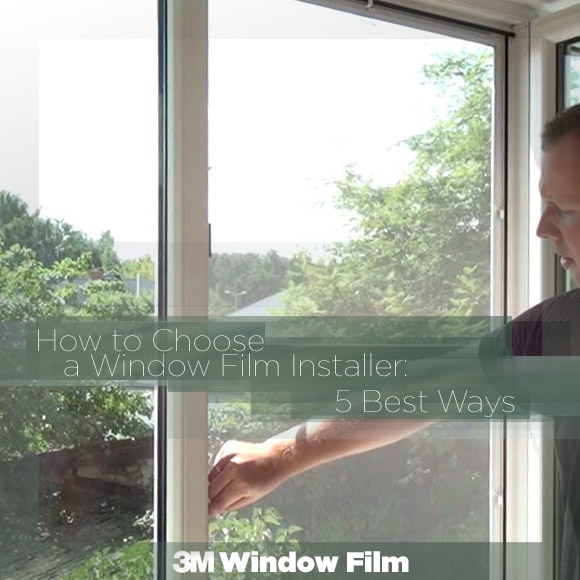 How To Choose A Window Film Installer 5 Best Ways Window Works